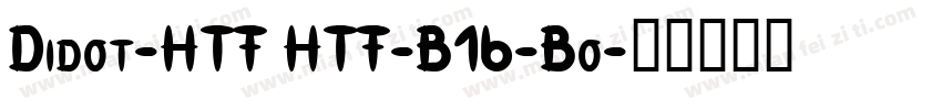 Didot-HTF HTF-B16-Bo字体转换